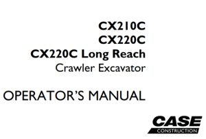 Case CX210C, CX220C, CX220C Long Reach Crawler Excavator Operator's Manual