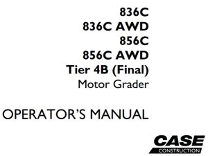 Case 836C/836C AWD/856C/856C AWD Tier 4B (Final) Motor Grader