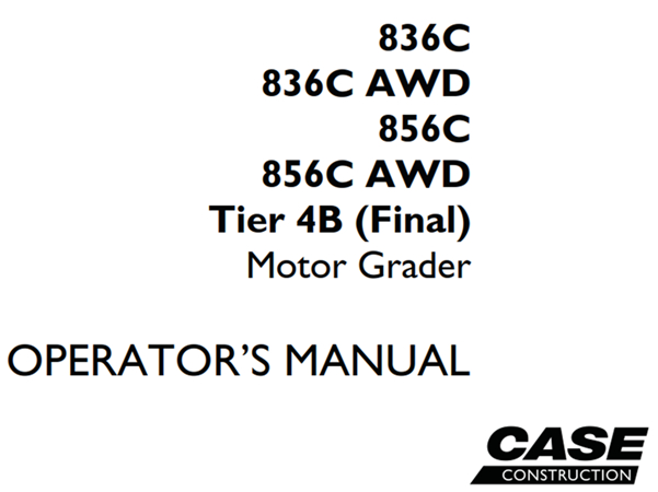 Case 836C/836C AWD/856C/856C AWD Tier 4B (Final) Motor Grader