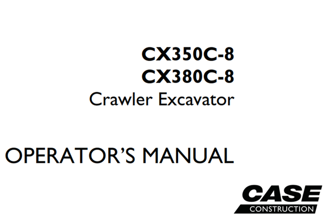 Case CX350C-8, CX380C-8 Crawler Excavator Operator's Manual