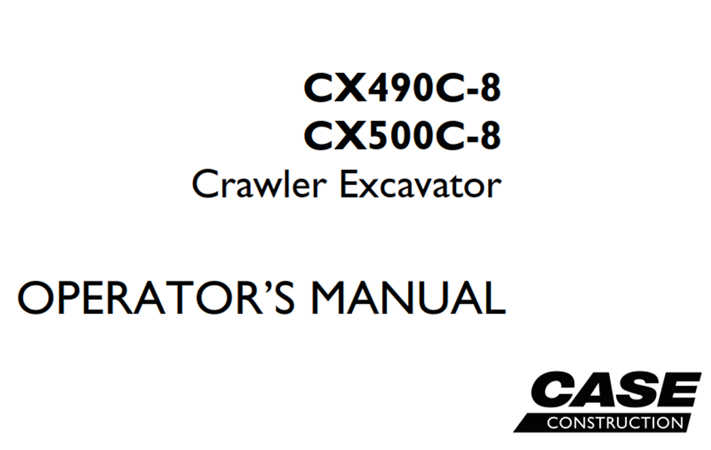 Case CX490C-8, CX500C-8 Crawler Excavator Operator's Manual