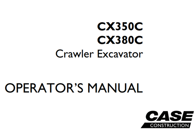 Case CX350C, CX380C Crawler Excavator Operator's Manual