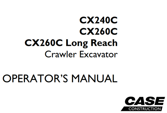 Case CX240C, CX260C, CX260C Long Reach Crawler Excavator Operator's Manual