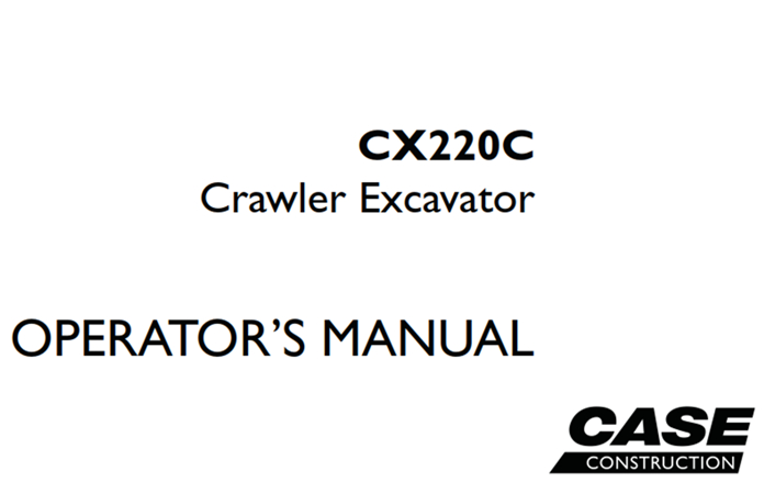 Case CX220C Crawler Excavator Operator's Manual