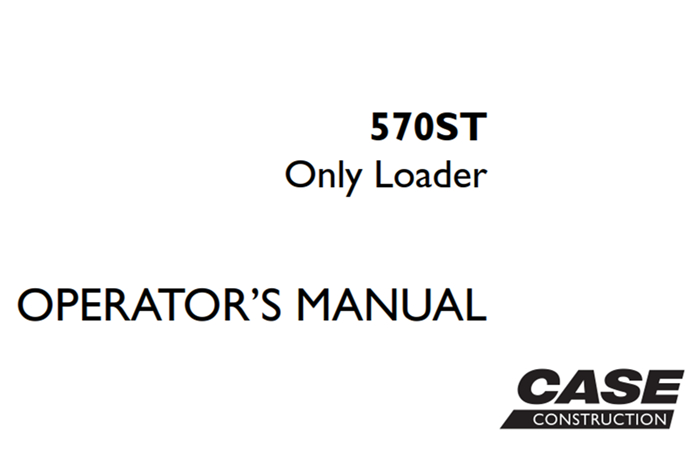 Case 570ST Only Loader Operator's Manual