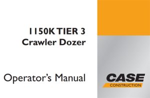 Case 1150K Tier 3 Crawler Dozer Operator's Manual