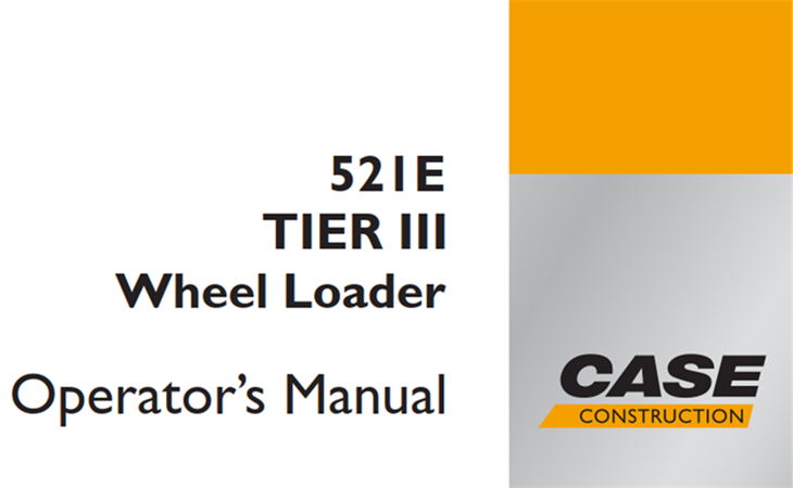 Case 521E Tier 3 Wheel Loader Operator's Manual