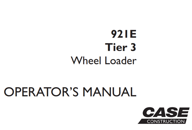 Case 921E Tier 3 Wheel Loader Operator's Manual