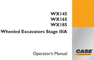 Case WX145/WX165/WX185 Stage IIIA Wheeled Excavators Operator's Manual