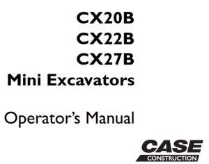 Case CX20B, CX22B, CX27B Mini Excavators Operator's Manual