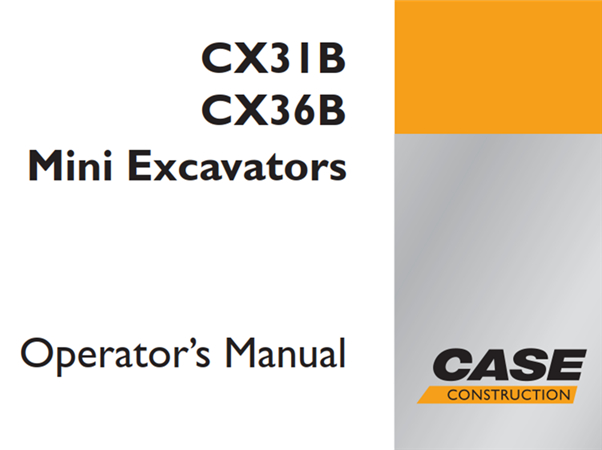 Case CX31B, CX36B Mini Excavators Operator's Manual