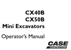 Case CX40B, CX50B Mini Excavators Operator's Manual