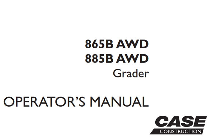 Case 865B AWD, 885B AWD Motor Graders Operator's Manual