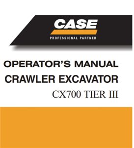 Case CX700 Tier 3 Crawler Excavator Operator's Manual