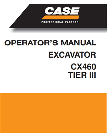 Case CX460 Tier 3 Excavator Operator's Manual