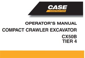 Case CX50B Tier 4 Compact Crawler Excavator Operator's Manual