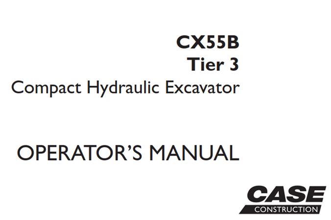 Case CX55B Tier 3 Compact Hydraulic Excavator Operator's Manual