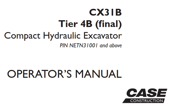 Case CX31B Tier 4B (final) Compact Hydraulic Excavator Operator's Manual