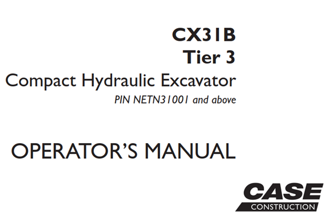 Case CX31B Tier 3 Compact Hydraulic Excavator Operator's Manual