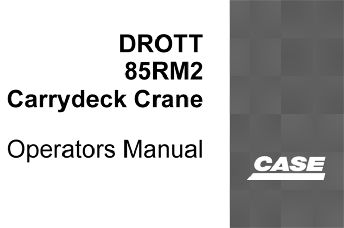 Case Drott 85RM2 Carrydeck Crane Operator's Manual