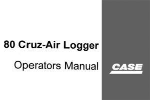 Case Drott 80 Cruz-Air Logger Operator's Manual