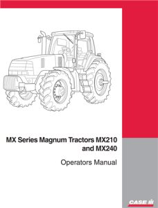 Case IH MX Series (MX210, MX240) Magnum Tractors Operator's Manual