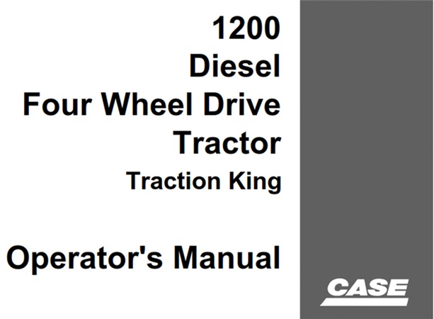 Case 1200 Diesel Four Wheel Drive Tractor - Traction King Operator's Manual