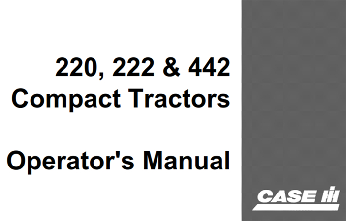 J.I. Case 220, 222, 442 Compact Tractors Operator's Manual