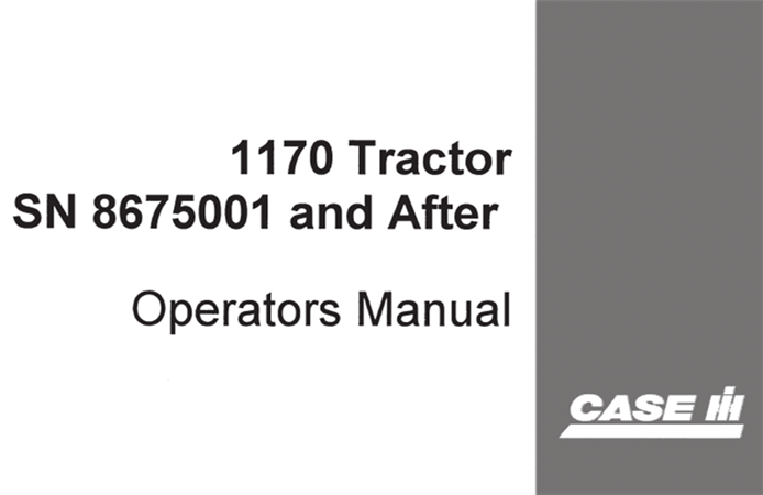 J.I. Case 1170 Tractor Operator's Manual (S/N: 8675001 and After)