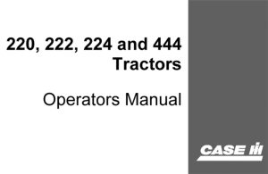 Case Ingersoll 220, 222, 224, 444 Compact Tractors Operator's Manual