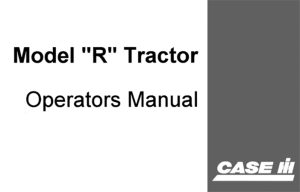 Case "R" Model Tractor Operator's Manual