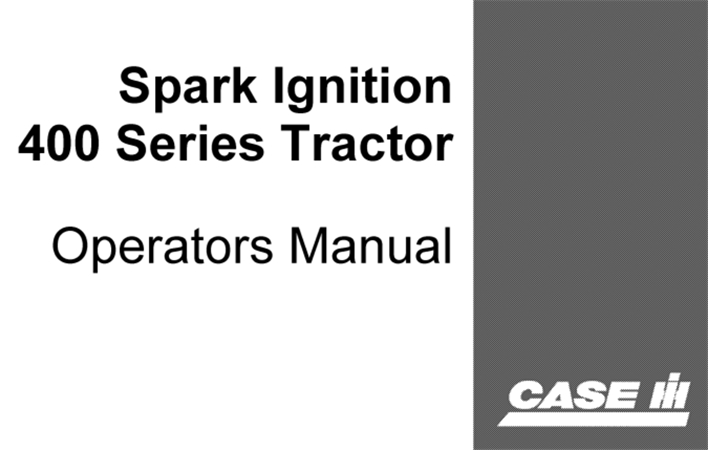 Case 400 Series Spark Ignition Tractor Operator's Manual