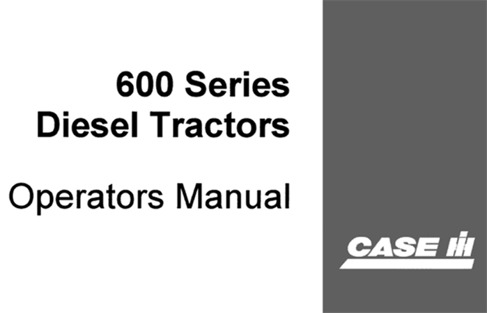 Case 600 Series Diesel Tractors Operator's Manual