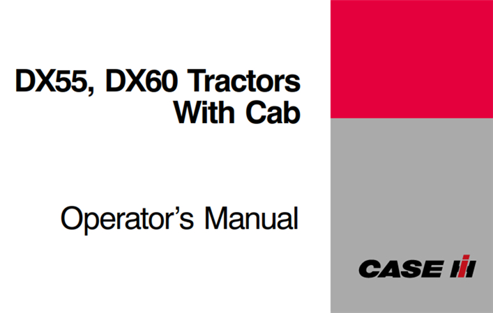 Case IH DX55, DX60 Tractors With Cab Operator's Manual