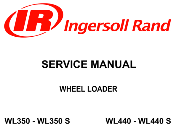 Ingersoll Rand WL350, WL350S, WL440, WL440S Wheel Loader