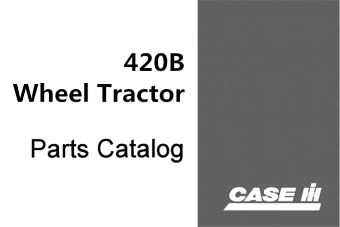 J.I. Case 420B Wheel Tractor Parts Catalog