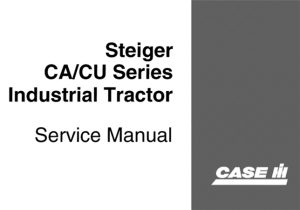 Case IH Steiger CA/CU Series Industrial Tractor Service Repair Manual