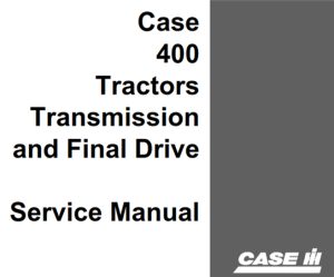 Case 400 Tractors Transmission and Final Drive