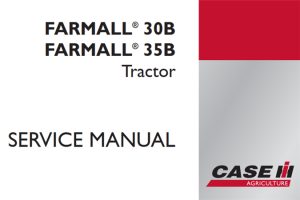 Case IH FARMALL 30B, FARMALL 35B Tractor Service Repair Manual