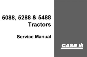 Case IH 5088, 5288, 5488 Tractors Service Repair Manual