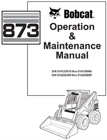 Bobcat 873 Skid Steer Loader Operation & Maintenance Manual (S/N