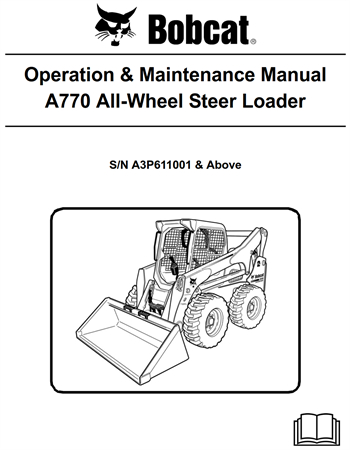 Bobcat A770 All-Wheel Steer Loader Operation & Maintenance Manual