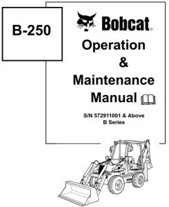 Bobcat B250 B-Series Loader Backhoe Operation & Maintenance Manual