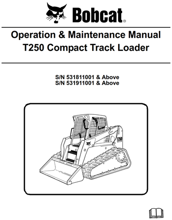 Bobcat T250 Compact Track Loader Operation & Maintenance Manual