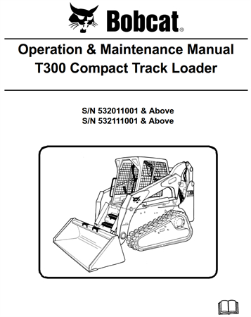 Bobcat T300 Compact Track Loader Operation & Maintenance Manual