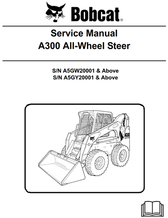 Bobcat A300 All-Wheel Steer Loader Service Repair Manual