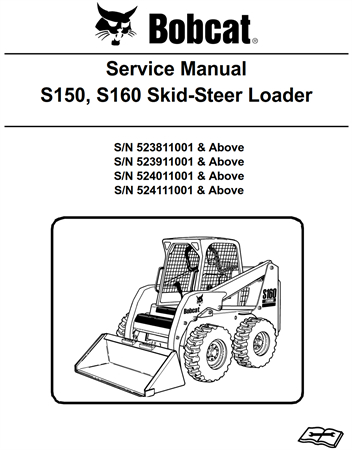 Bobcat S150, S160 Skid-Steer Loader Service Repair Manual