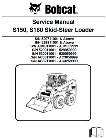 Bobcat S150, S160 Skid-Steer Loader Service Repair Manual