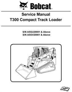 Bobcat T300 Compact Track Loader Service Repair Manual