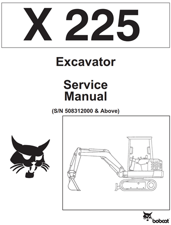 Bobcat X225 Excavator Service Repair Manual (S/N: 508312000 & Above)